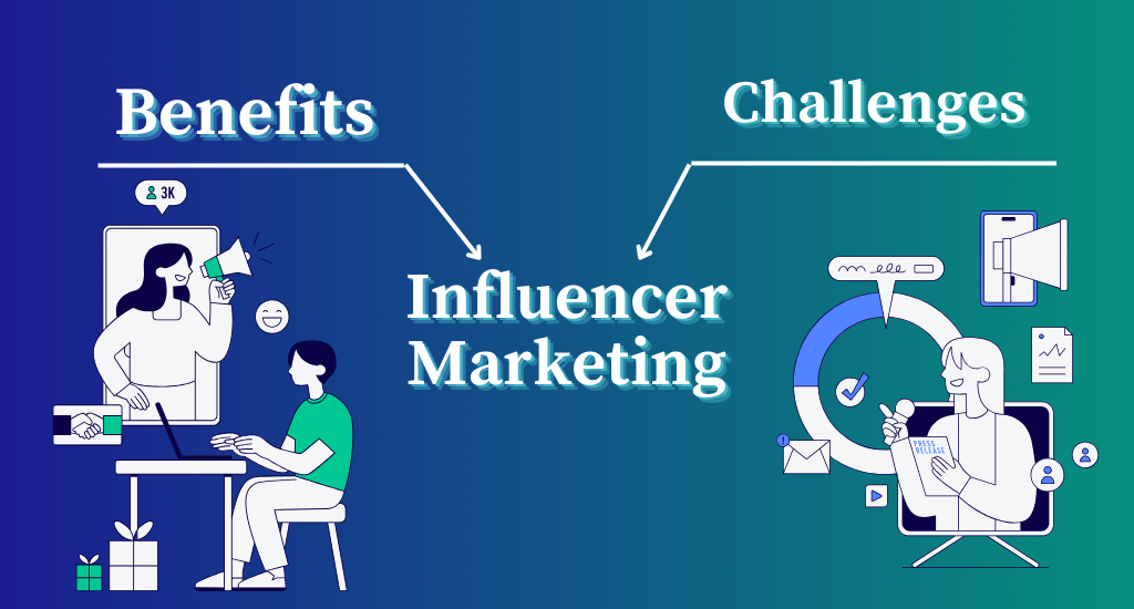 the benefits and challenges for influencers marketing in digital marketing